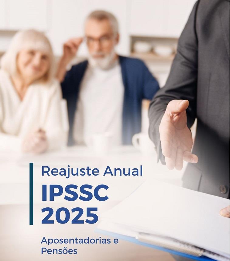 Reajuste Anual - IPSSC 2025 " Aposentadoria e Pensões"