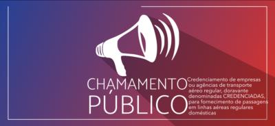 CHAMAMENTO PUBLICO - CREDENCIAMENTO DE PASSAGENS AEREAS